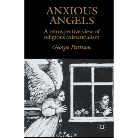 Anxious Angels: A Retrospective View of Religious Existentialism