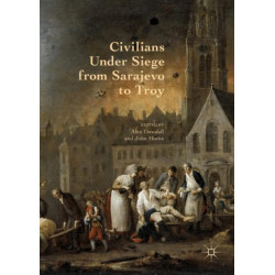 Civilians Under Siege from Sarajevo to Troy