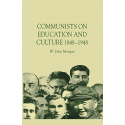 Communists on Education and Culture, 1848-1948