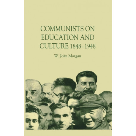 Communists on Education and Culture, 1848-1948