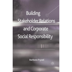 Building Stakeholder Relations and Corporate Social Responsibility
