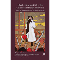 Charles Dickens, A Tale of Two Cities and the French Revolution