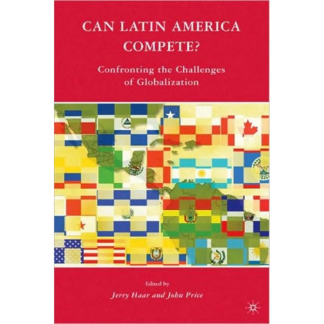 Can Latin America Compete?: Confronting the Challenges of Globalization