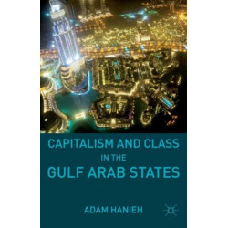 Capitalism and Class in the Gulf Arab States