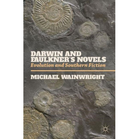 Darwin and Faulkner’s Novels: Evolution and Southern Fiction
