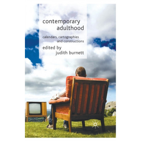 Contemporary Adulthood: Calendars, Cartographies and Constructions