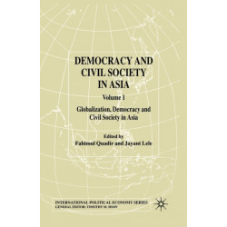 Democracy and Civil Society in Asia: Volume 1: Globalization, Democracy and Civil Society in Asia