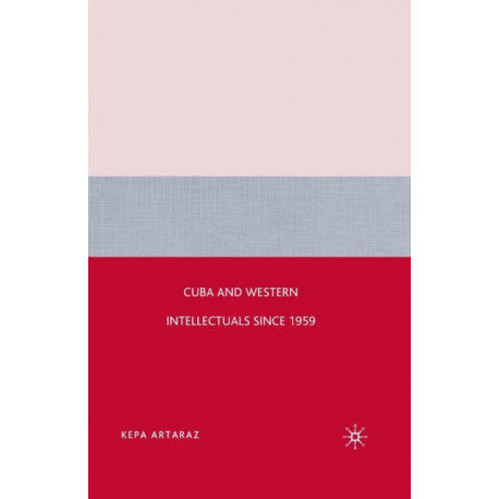 Cuba and Western Intellectuals since 1959