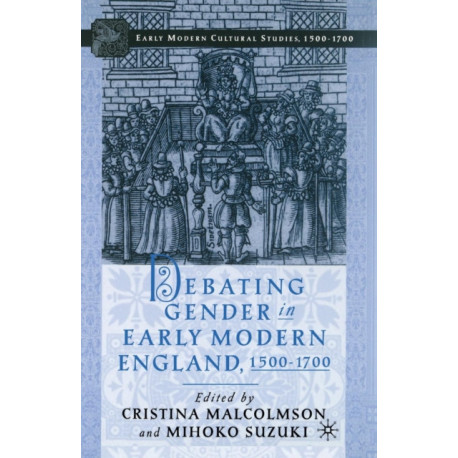 Debating Gender in Early Modern England, 1500–1700