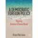 A Democratic Foreign Policy: Regaining American Influence Abroad