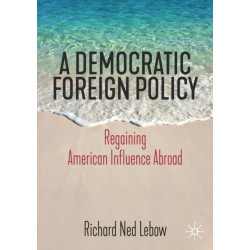 A Democratic Foreign Policy: Regaining American Influence Abroad