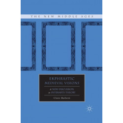 Ekphrastic Medieval Visions: A New Discussion in Interarts Theory