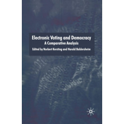 Electronic Voting and Democracy: A Comparative Analysis