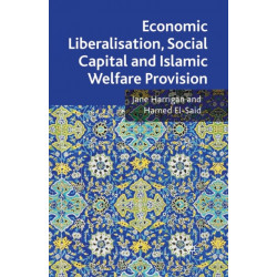 Economic Liberalisation, Social Capital and Islamic Welfare Provision