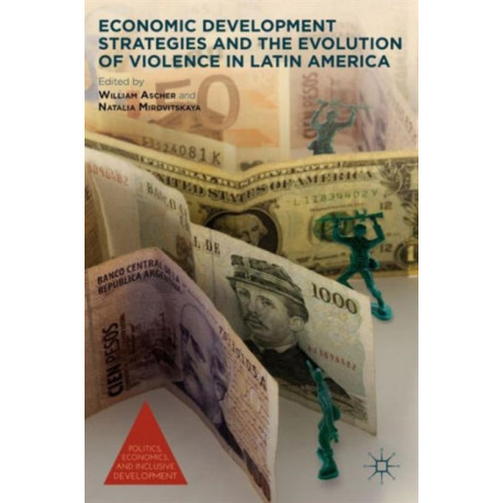 Economic Development Strategies and the Evolution of Violence in Latin America