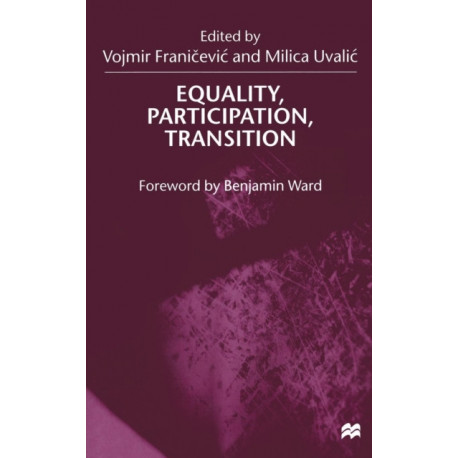 Equality, Participation, Transition: Essays in Honour of Branko Horvat