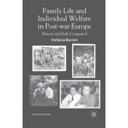 Family Life and Individual Welfare in Post-war Europe: Britain and Italy Compared