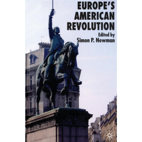 Europe’s American Revolution