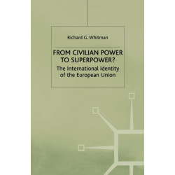 From Civilian Power to Superpower?: The International Identity of the European Union