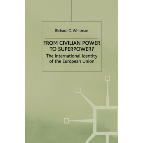 From Civilian Power to Superpower?: The International Identity of the European Union