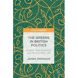 The Greens in British Politics: Protest, Anti-Austerity and the Divided Left