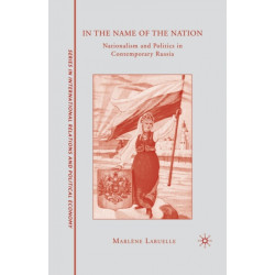 In the Name of the Nation: Nationalism and Politics in Contemporary Russia