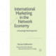 International Marketing in the Network Economy: A Knowledge-Based Approach