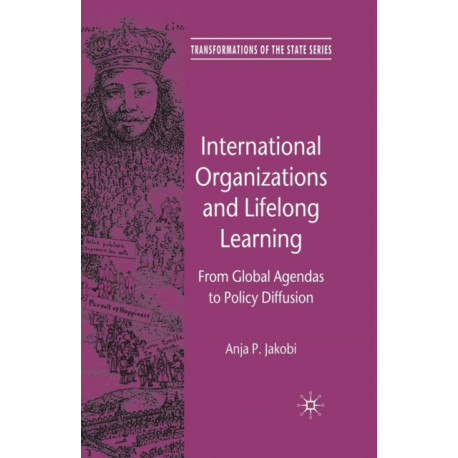 International Organizations and Lifelong Learning: From Global Agendas to Policy Diffusion