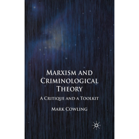 Marxism and Criminological Theory: A Critique and a Toolkit