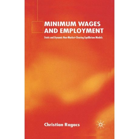 Minimum Wages and Employment: Static and Dynamic Non-Market-Clearing Equilibrium Models