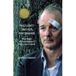 Masculinity and Film Performance: Male Angst in Contemporary American Cinema