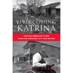 Overcoming Katrina: African American Voices from the Crescent City and Beyond