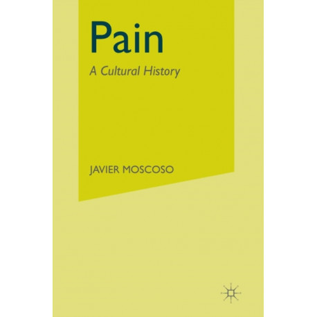 Pain: A Cultural History