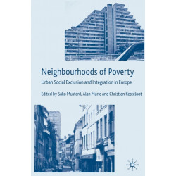 Neighbourhoods of Poverty: Urban Social Exclusion and Integration in Europe