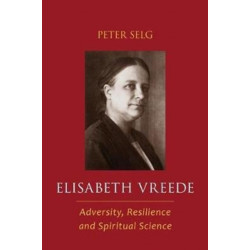 Elisabeth Vreede: Adversity, Resilience, and Spiritual Science