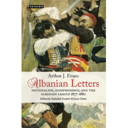Albanian Letters: Nationalism, Independence and the Albanian League
