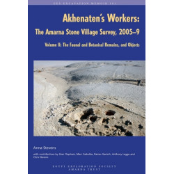 Akhenaten's Workers: The Amarna Stone Village Survey, 2005-9, Volume II: The Faunal and Botanical Remains, and Objects