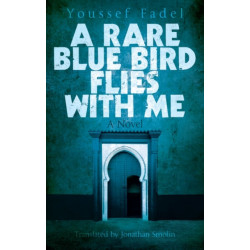 A Rare Blue Bird Flies with Me: A Novel