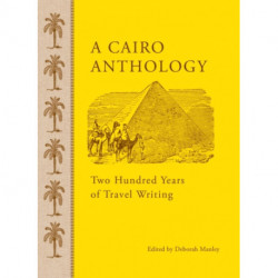 A Cairo Anthology: Two Hundred Years of Travel Writing