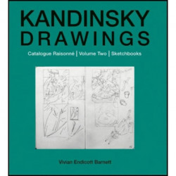 Kandinsky Drawings Vol 2: Catalogue Raisonne Volume Two: Sketchbooks