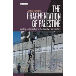The Fragmentation of Palestine: Identity and Isolation since the Second Intifada