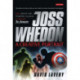 Joss Whedon, A Creative Portrait: From Buffy the Vampire Slayer to Marvel's The Avengers
