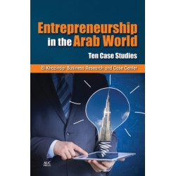 Entrepreneurship in the Arab World: Ten Case Studies