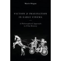 Fiction and Imagination in Early Cinema: A Philosophical Approach to Film History
