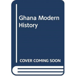 Ghana: A Political and Social History