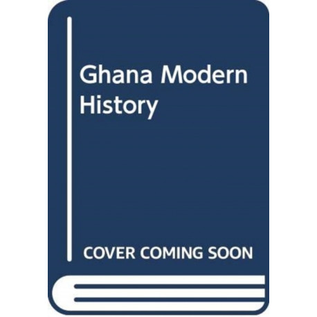 Ghana: A Political and Social History