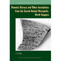 Demotic Ostraca and Other Inscriptions from the Sacred Animal Necropolis, North Saqqara