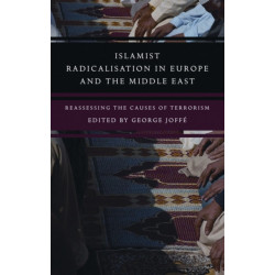 Islamist Radicalisation in Europe and the Middle East: Reassessing the Causes of Terrorism