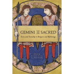 Gemini and the Sacred: Twins and Twinship in Religion and Mythology