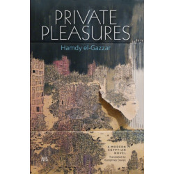 Private Pleasures: A Modern Egyptian Novel